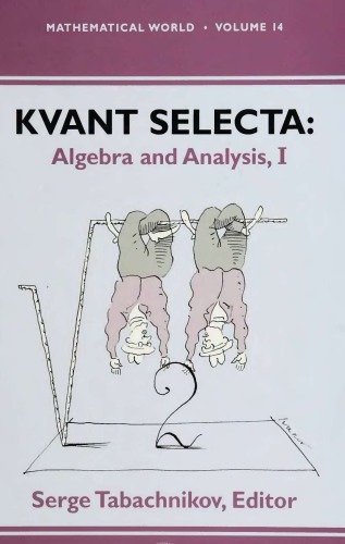 Kvant Selecta: Algebra and Analysis: Volume 1