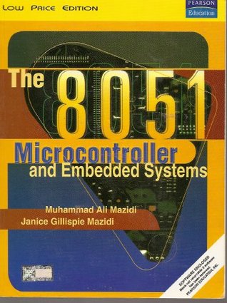 The 8051 Microcontroller and Embedded Systems with Software