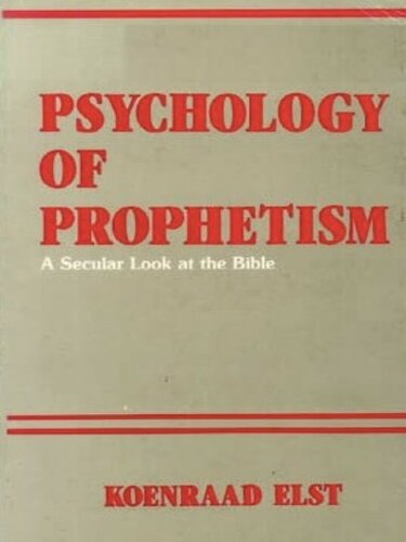 Psychology Of Prophetism ; A Secular Look At The Bible