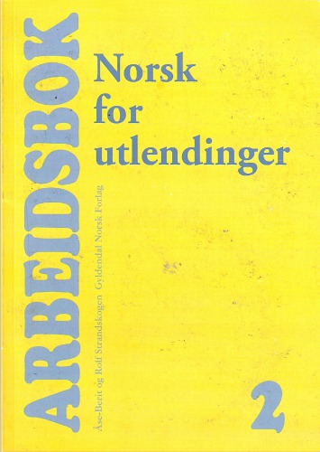 Norsk for utlendinger; Arbeidsbok 2/ Åse-Berit Strandskogen