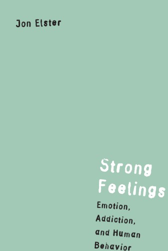 Strong Feelings: Emotion, Addiction, and Human Behavior