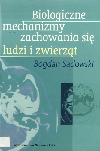 Biologiczne mechanizmy zachowania się ludzi i zwierząt