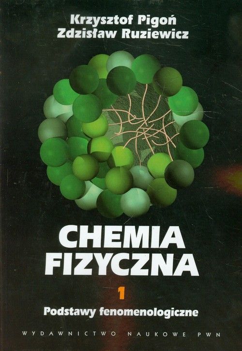 Chemia fizyczna. 1, Podstawy fenomenologiczne