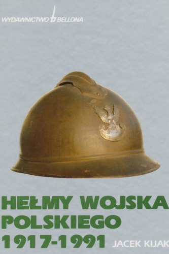 Hełmy Wojska Polskiego i organizacji paramilitarnych, 1917-1991