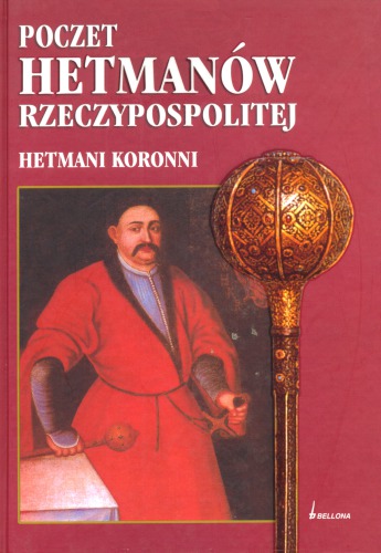 Poczet hetmanów Rzeczypospolitej : hetmani koronni