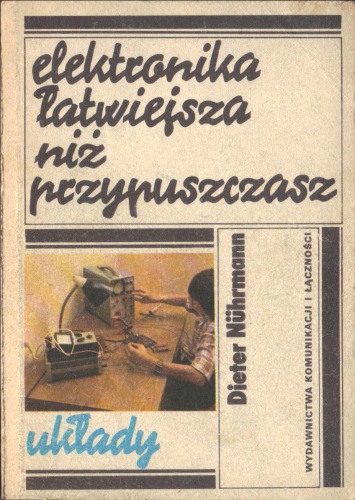 Elektronika łatwiejsza niż przypuszczasz : układy