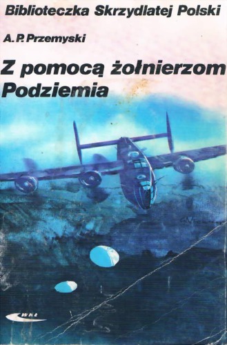 Z pomoca żołnierzom Podziemia̜