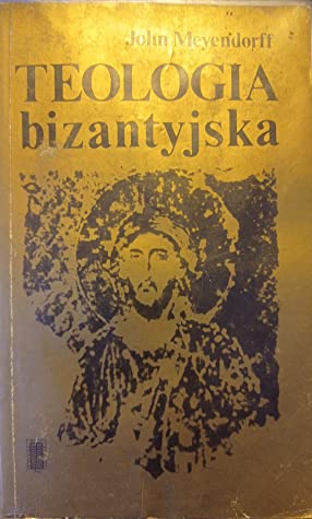 Teologia bizantyjska. Historia i doktryna