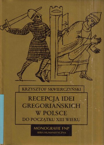 Recepcja idei Gregoriańskich w Polsce do pocza̜tku XIII wieku