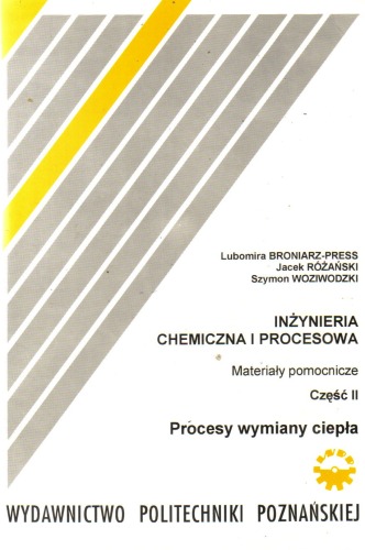 Inżynieria chemiczna i procesowa : materiały pomocnicze. Cz. 2, Procesy wymiany ciepła