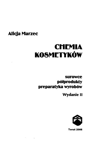 Chemia kosmetyków : surowce, półprodukty, preparatyka wyrobów