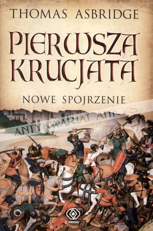 Pierwsza krucjata. Nowe spojrzenie