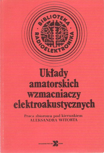 Układy amatorskich wzmacniaczy elektroakustycznych : praca zbiorowa