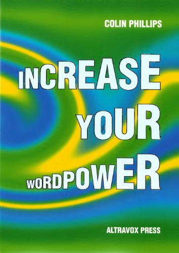 Increase your wordpower! : with cloze tests, word formations, collocations, etc. including a vocabulary game!