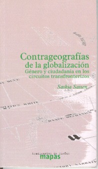 Contrageografias de la Globalizacion. Genero y Ciudadania en los Circuitos Transfronterizos