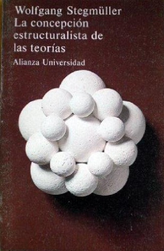 La concepción estructuralista de las teorías : un posible análogo para la ciencia física del programa de Bourbaki