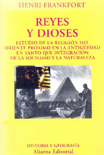 Reyes y Dioses : estudio de la religión del Oriente Próximo en la Antigüedad ...