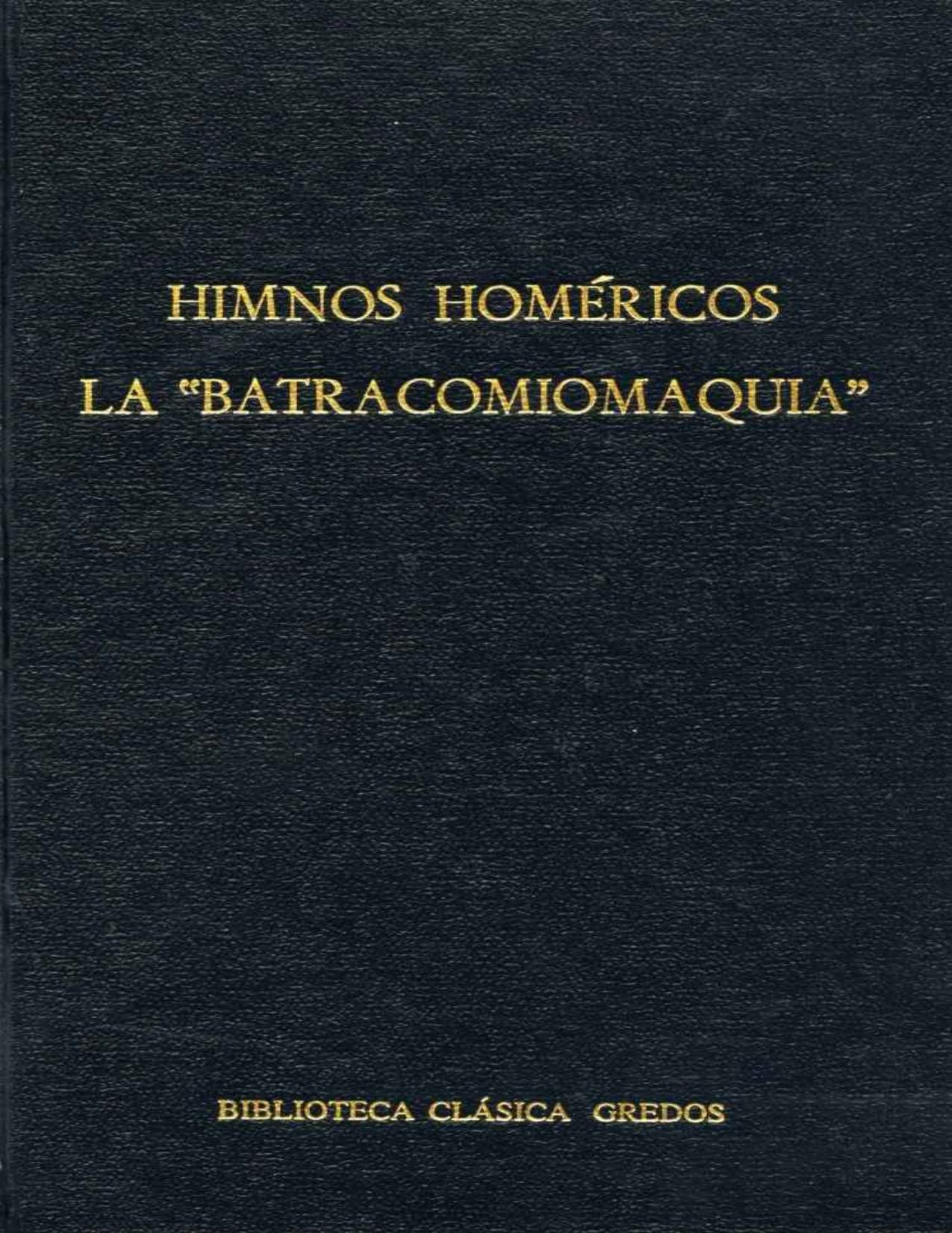 Himnos homéricos. La &quot;Batracomiomaquia&quot;