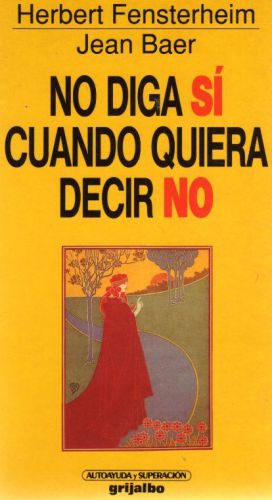 No Diga Si Cuando Quiera Decir No/Don't Say Yes When You Want to Say No