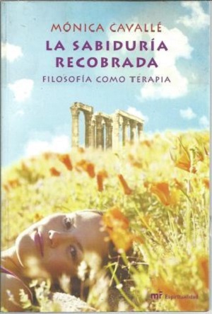 La sabiduría recobrada. Filosofía como terapia