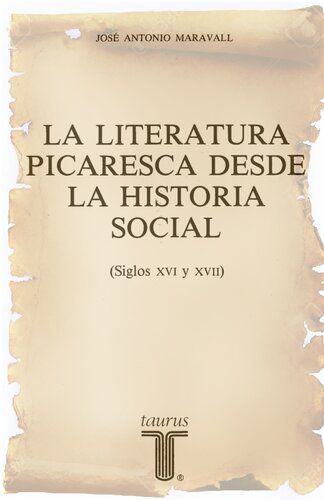 La Literatura Picaresca Desde La Historia Social (Siglos Xvi Y Xvii)