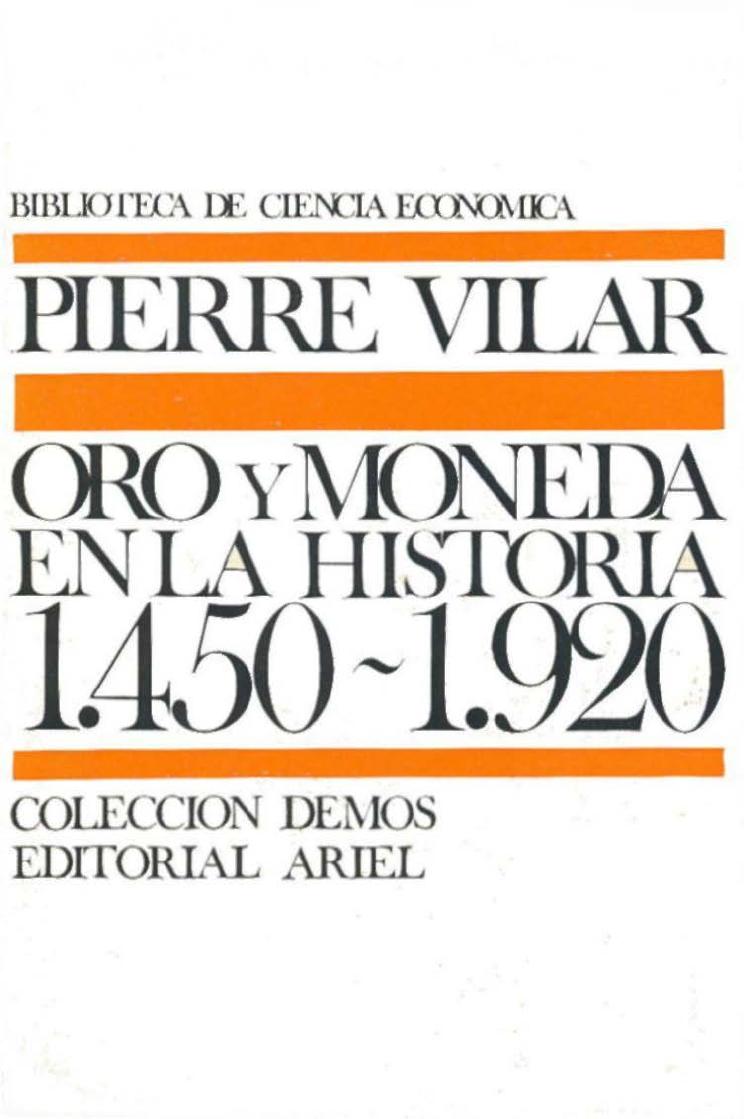 Oro y moneda en la historia. 1450-1920