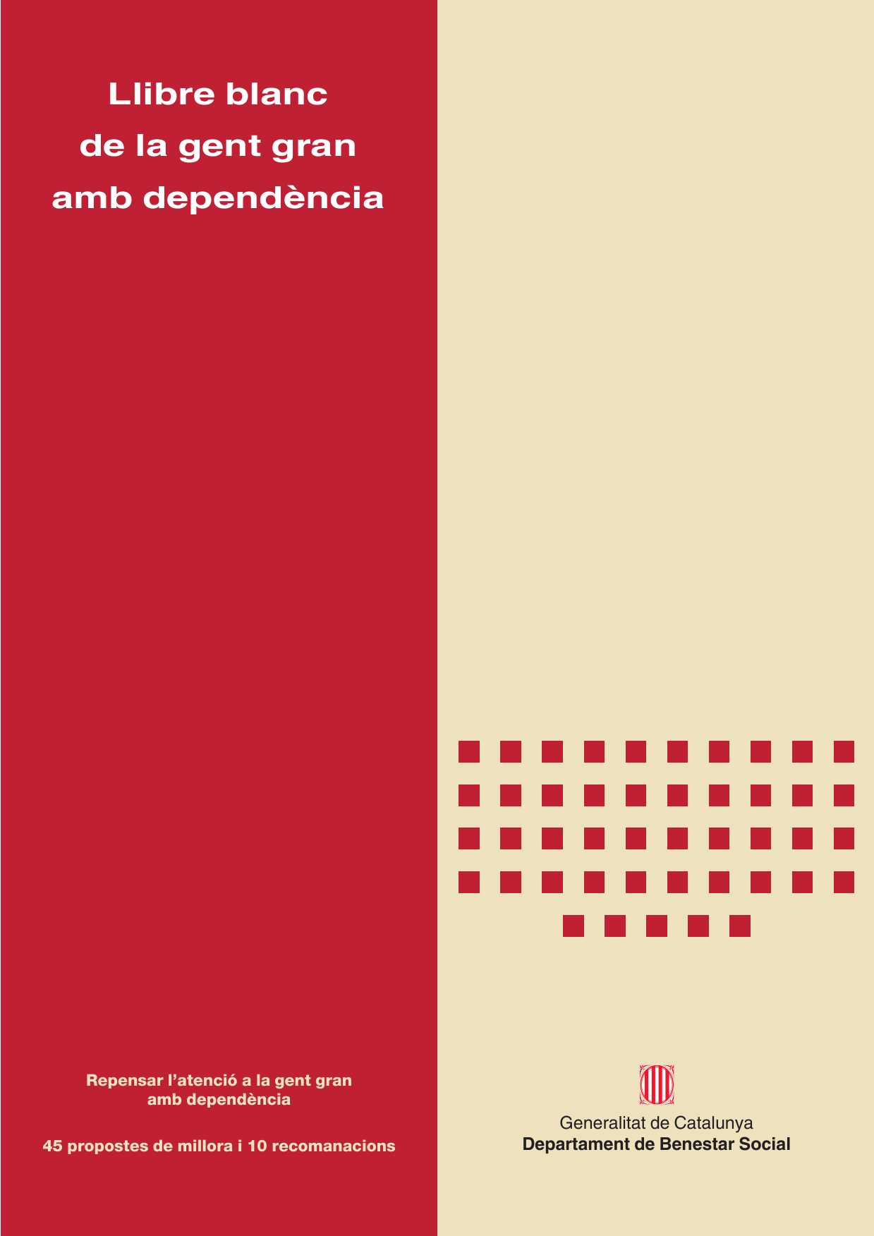 Llibre blanc de la gent gran amb dependència : repensar l'atenció a la gent gran amb dependència : 45 propostes de millora i 10 recomanacions.