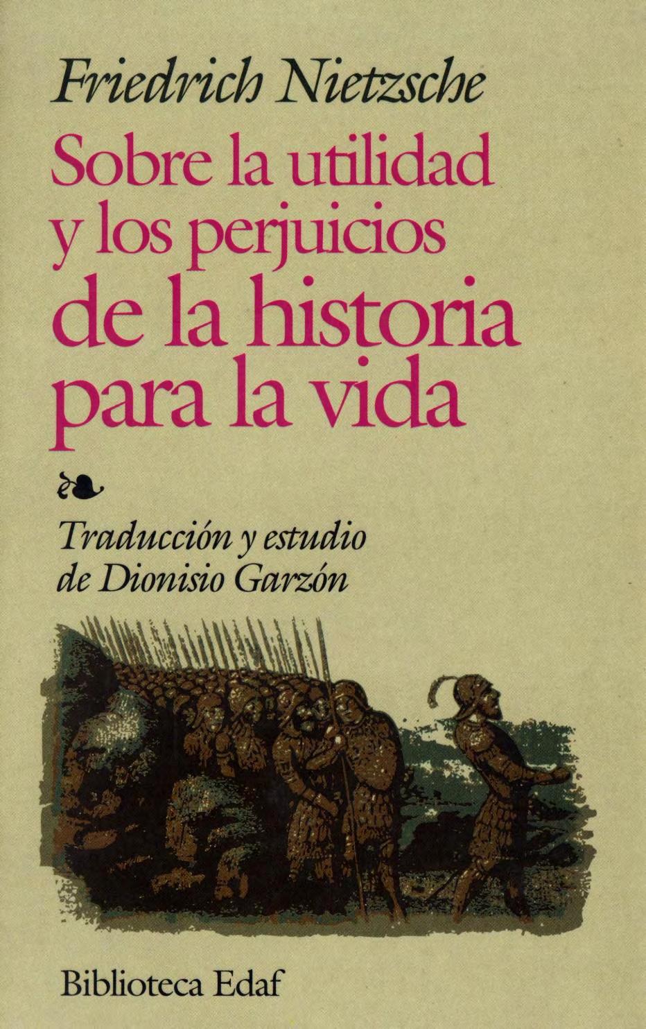 Sobre la Utilidad y los Perjuicios de la Historia para la Vida