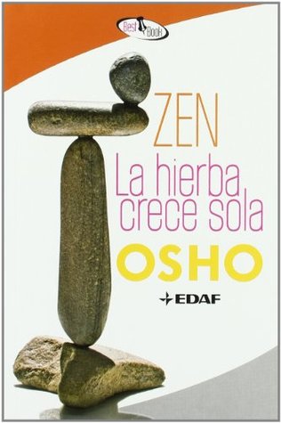 Zen/ La hierba crece sola
