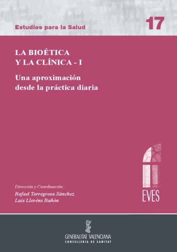 La bioética y la clinica : una aproximación desde la práctica diaria