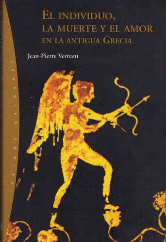 El Individuo, LA Muerte Y El Amor En LA Antigua Grecia / The Individual, Death and Love in Ancient Greece (Origenes / Origins)