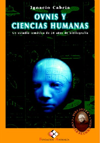 Ovnis y ciencias humanas : un estudio temático de la bibliografía (1947-2000)