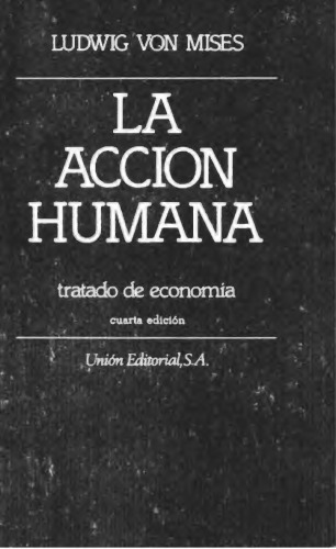 La acción humana : tratado de economía