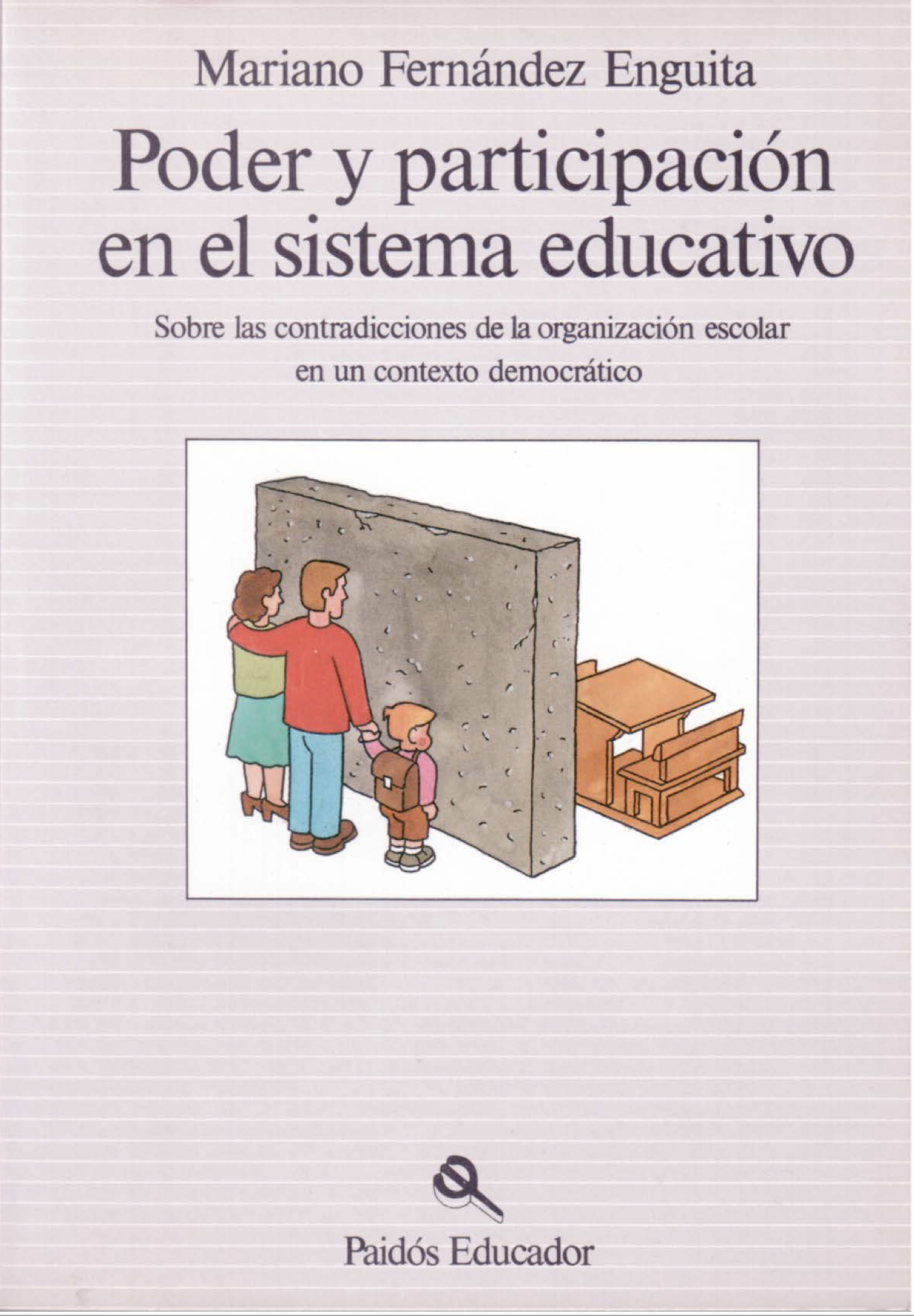 Poder y participación en el sistema educativo : sobre las contradicciones del sistema escolar en un contexto democrático