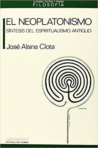 El neoplatonismo. Síntesis del espiritualismo antiguo