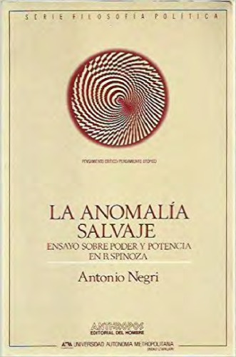 La Anomalía salvaje : ensayo sobre poder y potencia en Baruch Spinoza