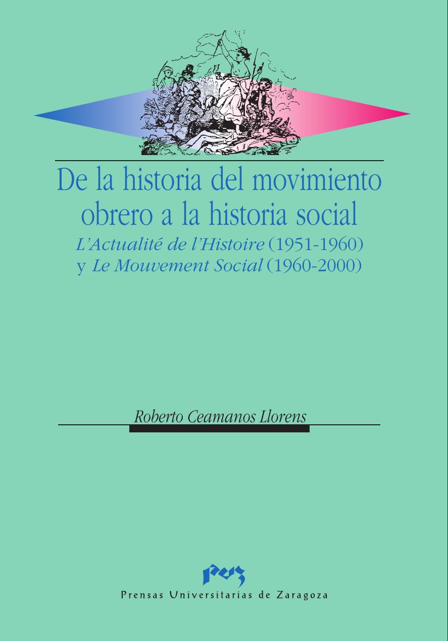 De la historia del movimiento obrero a la historia social : L'actualité de l'histoire (1951-1960) y Le mouvement social (1960-2000)