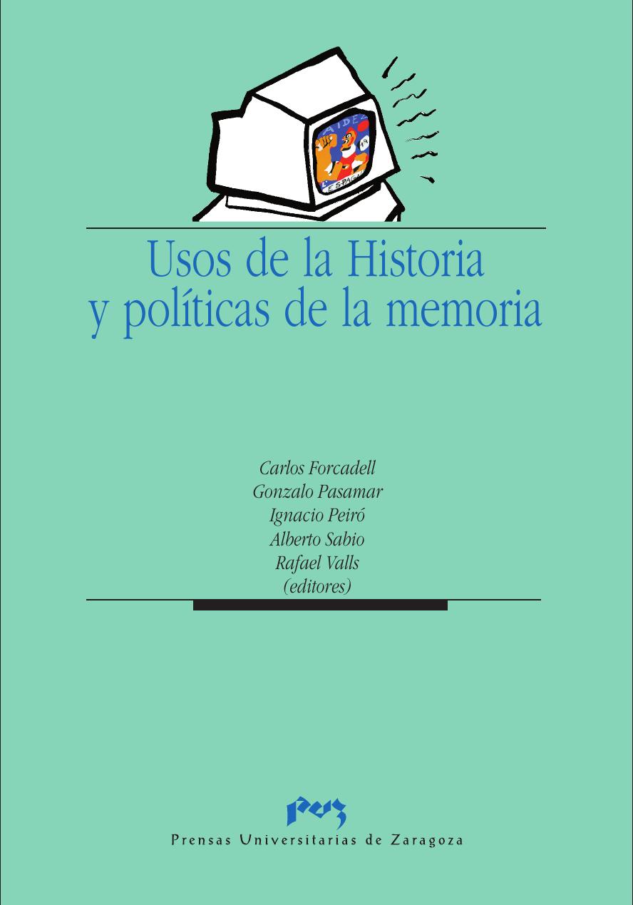 Usos de la historia y políticas de la memoria