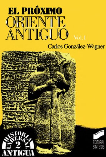 Proximo Oriente Antiguo, El - Volumen I (Historia Universal) (Spanish Edition)