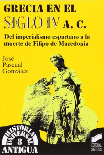 Grecia en el siglo IV a.C. : del imperialismo espartano a la muerte de Filipo de Macedonia