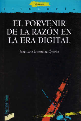 El porvenir de la razón en la era digital