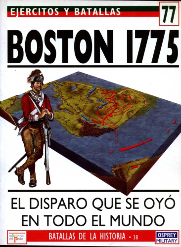 Boston 1775 : el disparo que se oyó en todo el mundo