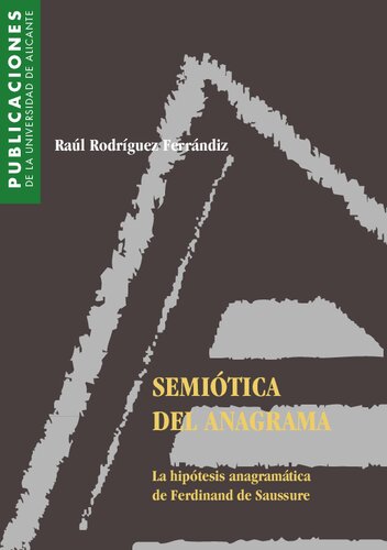 Semiótica del anagrama : la hipótesis anagramática de Ferdinan de Saussure