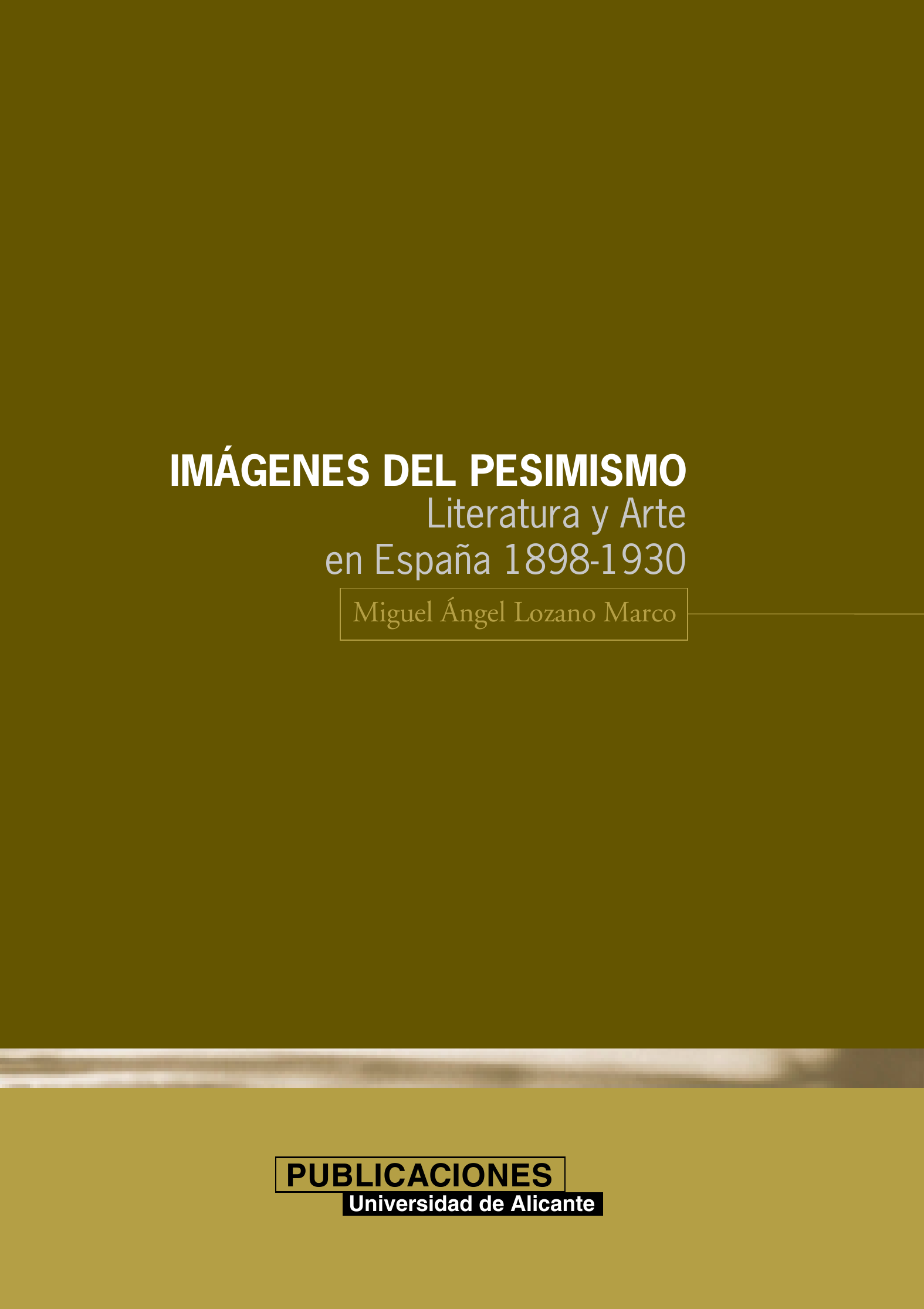 Imágenes del pesimismo : literatura y arte en España, 1898-1930