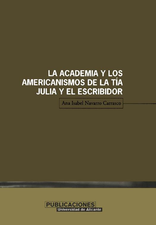 La Academia Y Los Americanismos De La Tía Julia Y El Escribidor