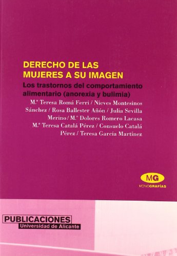 Derecho de las mujeres a su imagen : los trastornos del comportamiento alimentario, anorexia y bulimia