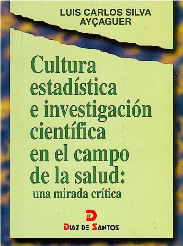 Cultura estadística e investigación científica en el campo de la salud : una mirada crítica