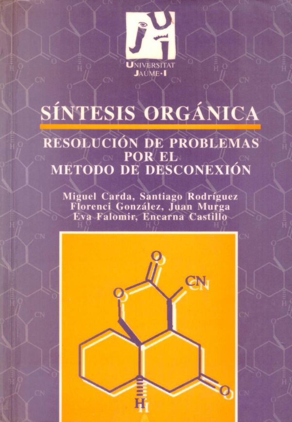 Síntesis orgánica : resolución de problemas por el método de desconexión