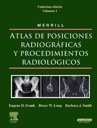 MERRILL. Atlas de Posiciones Radiograficas y Procedimientos Radiologicos, 3 vols. + evolve