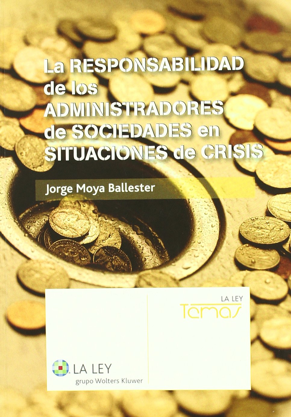 La responsabilidad de los administradores de sociedades en situaciones de crisis